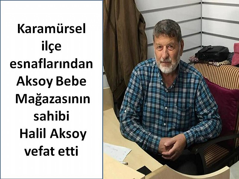 Halil Aksoy vefat etti