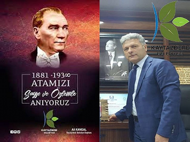 Kaytazdere Belediye Başkanı Ali Kangal ’dan 10 Kasım Atatürk’ü Anma Mesajı