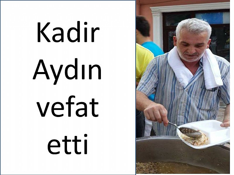 Kalp krizi geçiren Kadir Aydın yaşamını yitirdi  Kalp krizi geçiren Kadir Aydın yaşamını yitirdi
