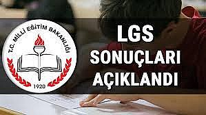 LGS-Liseye Geçiş Sınav sonuçları açıklandı