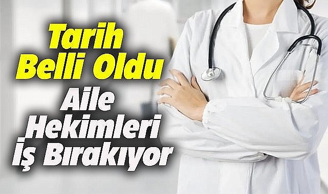 Aile hekimleri Pazartesi günü iş bırakıyor!