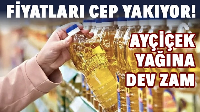 Ayçiçek yağına dev zam! Litresi 100 liraya dayandı