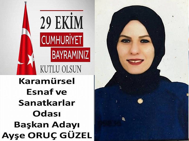 Karamürsel Esnaf ve Sanatkarlar Odası Başkan Adayı Ayşe Oruç Güzel “ 29 Ekim Cumhuriyet Bayramımız Kutlu Olsun “  Karamürsel Esnaf ve Sanatkarlar Odası Başkan Adayı Ayşe Oruç Güzel “ 29 Ekim Cumhuriyet Bayramımız Kutlu Olsun “