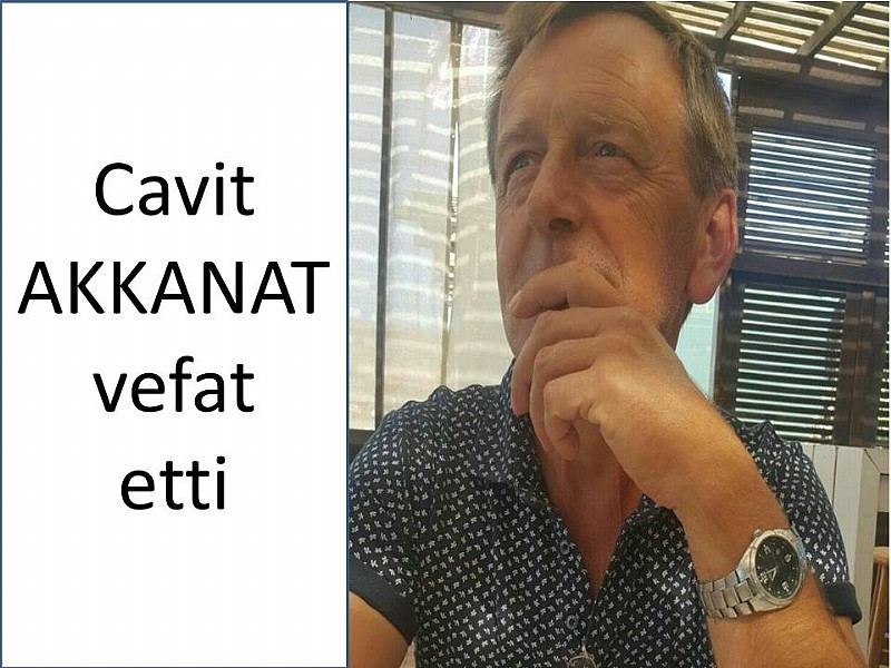  Cavit Akkanat vefat etti