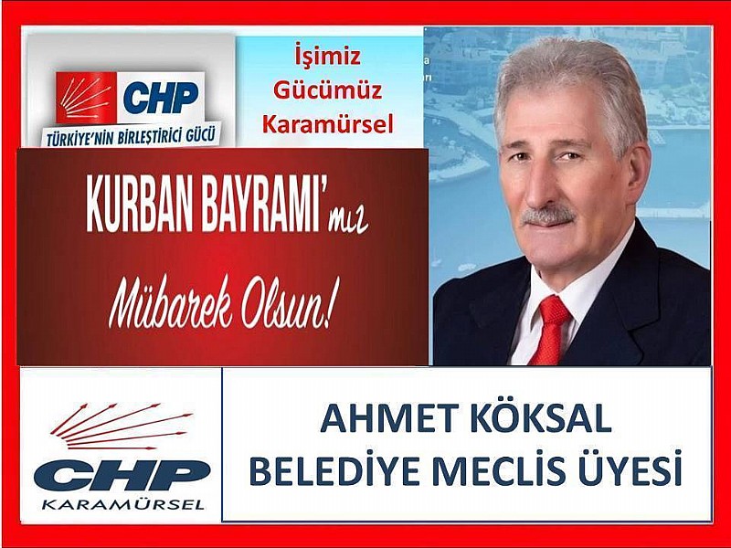 CHP Karamürsel Belediye Meclis Üyesi Ahmet Köksal “ Kurban Bayramınız Mübarek Olsun “