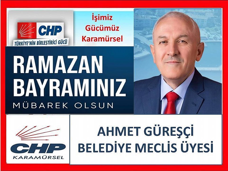 CHP Karamürsel Belediye Meclis Üyesi Ahmet Güreşçi’den Ramazan Bayramı Mesajı