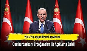 Cumhurbaşkanı Erdoğan “2025 yılı asgari ücreti ülkemize ve milletimize hayırlı olsun” 