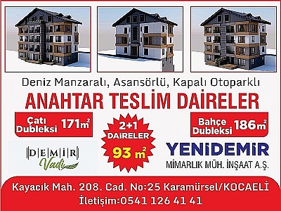 Karamürsel Demir Vadi -Yeni Demir İnşaat, 2+1, Çatı ve Dubleks Daireler ,asansörlü,otoparklı