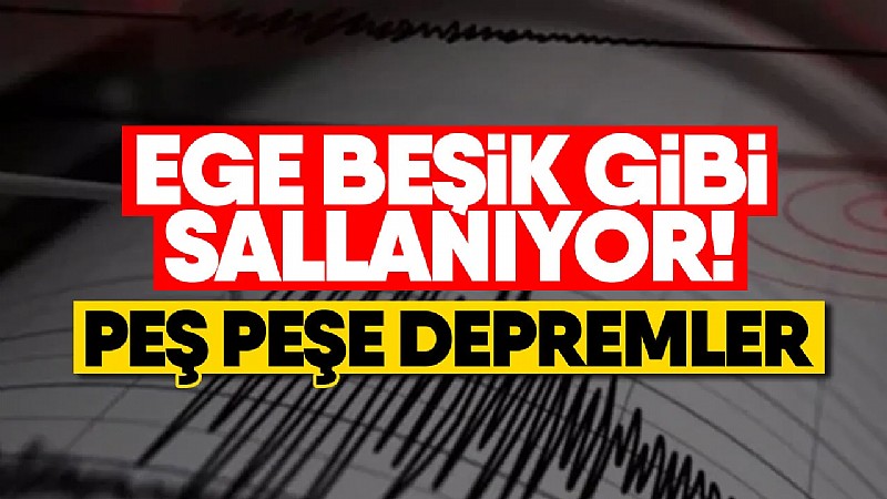  Ege'de 5 saatte 4 deprem