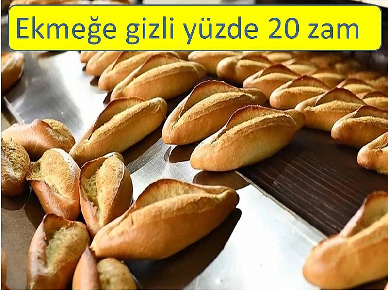 240 gramı 15 TL’den satılan ekmek, 200 grama düşürüldü ve gizli olarak yüzde 20 zam yapılmış oldu