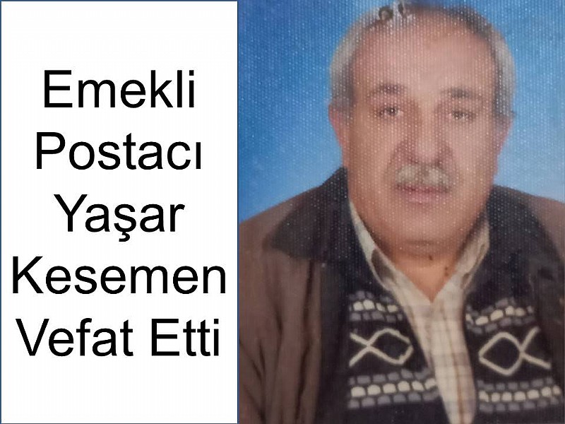 Emekli Postacı Yaşar Kesemen Vefat Etti	