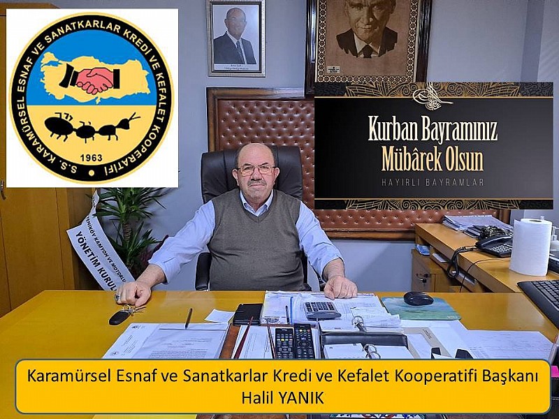 Karamürsel Esnaf Sanatkarlar Kredi ve Kefalet Kooperatifi Başkanı Halil Yanık” Kurban Bayramınız Mübarek Olsun “ 