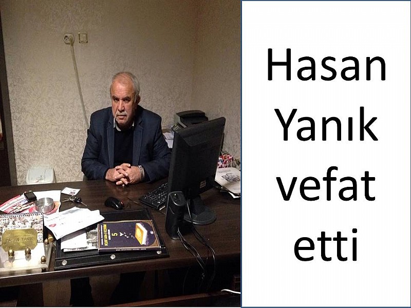 Hasan Yanık vefat etti