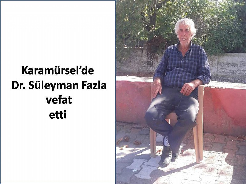 Karamürsel’de Dr. Süleyman Fazla vefat etti	