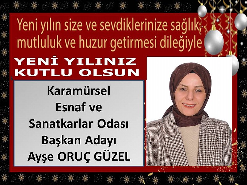 Karamürsel Esnaf ve Sanatkarlar Odası Başkan Adayı Ayşe Oruç Güzel ’ in Yeni Yıl Kutlama Mesajı