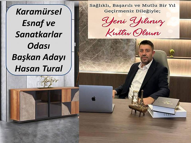 Karamürsel Esnaf ve Sanatkarlar Odası Başkan Adayı Hasan Tural’ın Yeni Yıl Kutlama Mesajı