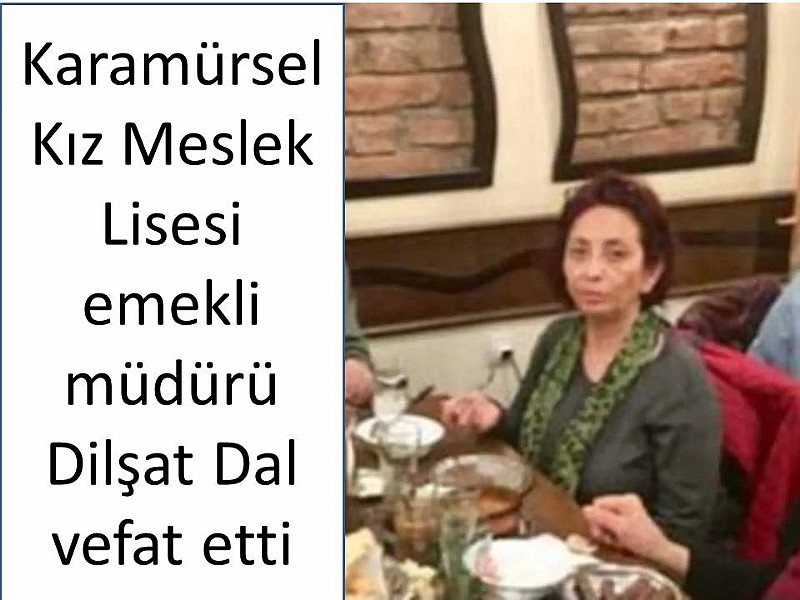 Eğitimci Dilşat Dal vefat etti	