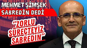 Maliye ve Hazine Bakanı Mehmet Şimşek’ten geçinemeyen emekli, dar gelirli ve asgari ücretliye yine sabır edin mesajı	