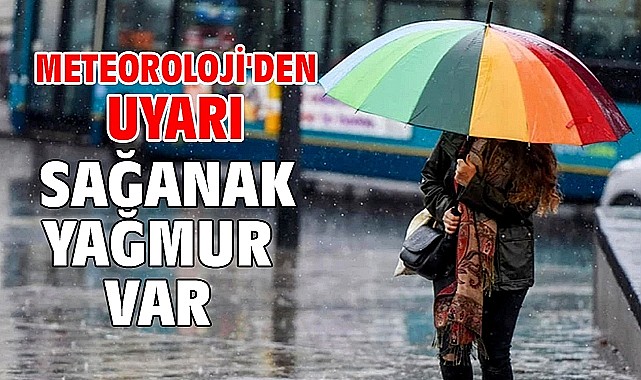 Meteoroloji'den 7 ilde yağış uyarısı