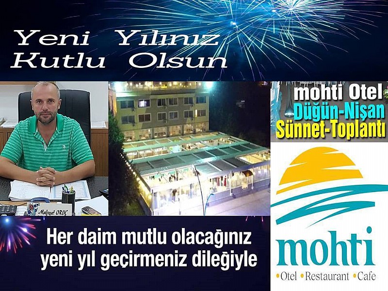 MOHTİ OTEL- MEHMET ORUÇ “ YENİ YILINIZ KUTLU OLSUN “