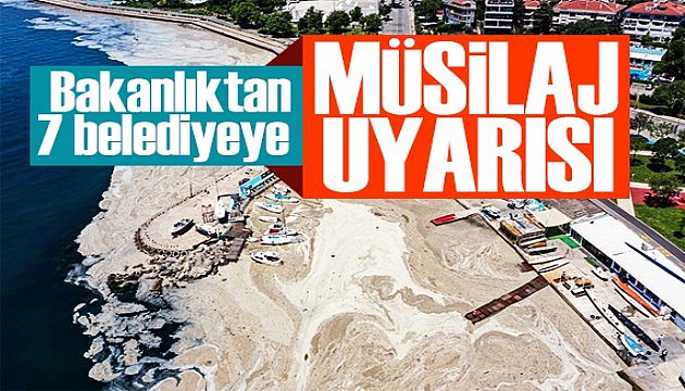 Marmara Denizi’ne kıyısı olan Kocaeli, Yalova, İstanbul,  Bursa, Balıkesir, Tekirdağ ve Çanakkale Belediyeleri Müsilaj Uyarısı