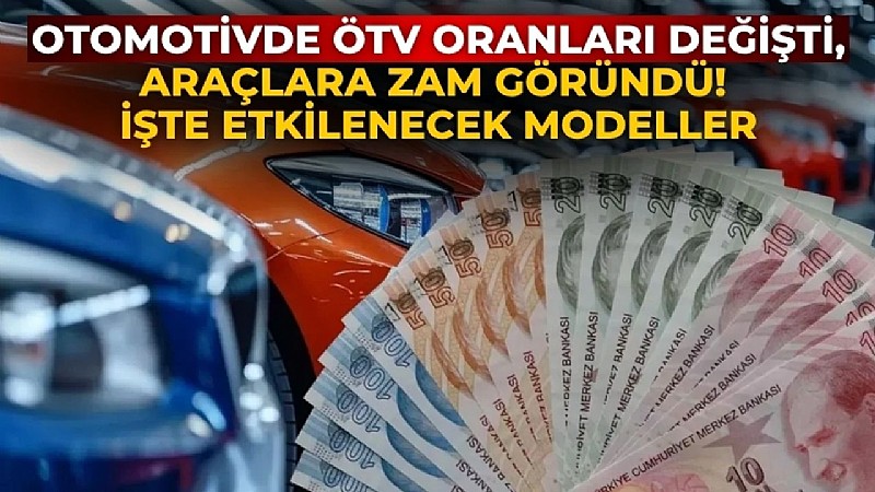 Otomotivde yeni ÖTV oranları belli oldu!