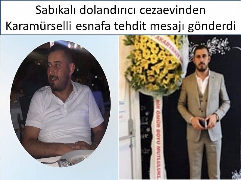 Sabıkalı dolandırıcı cezaevinden Karamürselli esnafa tehdit mesajı gönderdi