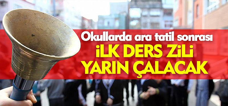 Sömestr tatili bitti. Yarın ders zili çalacak