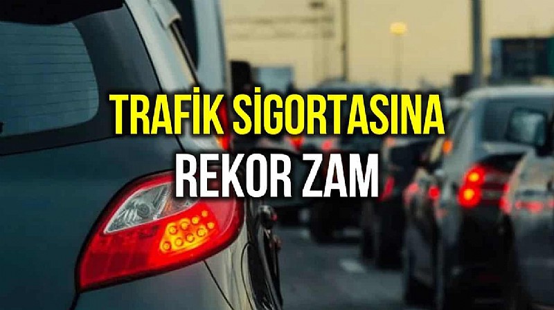 Araçların zorunlu trafik sigortalarına rekor zam!
