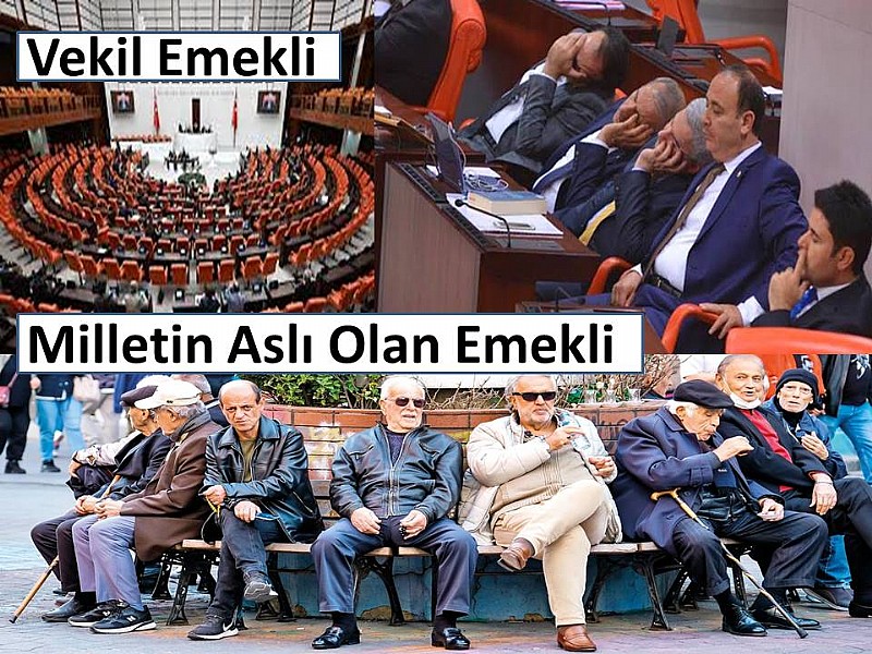 Türkiye’de Adalet,  Milletin aslı olan emekliye 16 bin lira, milletin vekil emeklisine 149 bin lira maaş
