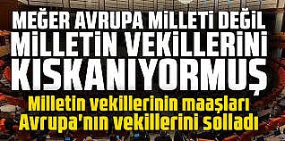 Türkiye'de milletvekilleri maaşları Avrupa'nın vekillerini solladı
