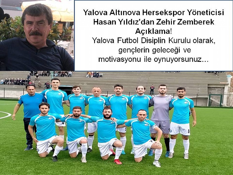 Yalova Altınova Hersekspor Yöneticisi Hasan Yıldız'dan Zehir Zemberek Açıklama!