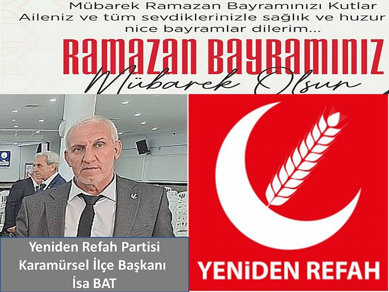 Yeniden Refah Partisi Karamürsel İlçe Başkanı İsa Bat'tan Ramazan Bayramı Mesajı