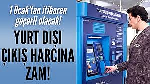 Yurt dışı çıkış harcına zam